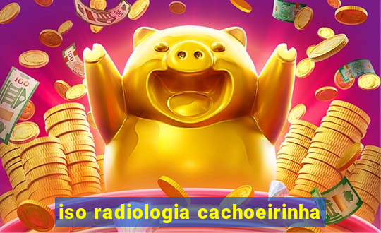 iso radiologia cachoeirinha